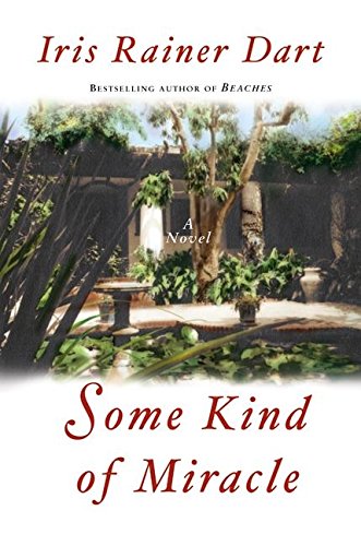 Some Kind of Miracle: A Novel Dart, Iris R
