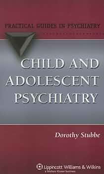 Child and Adolescent Psychiatry (Practical Guides in Psychiatry Child and Adolescent Psychiatry (Practical Guides in Psychiatry