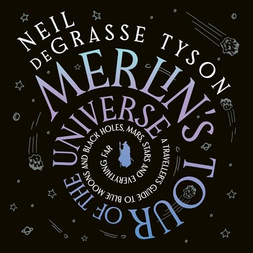 Merlin's Tour of the Universe by Neil deGrasse Tyson episode artwork