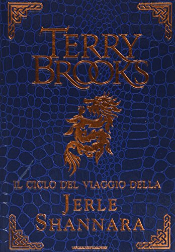 Il ciclo del viaggio della Jerle Shannara: La strega di Ilse-Il labirinto-L'ultima magia Il ciclo del viaggio della Jerle Shannara: La strega di Ilse-Il labirinto-L'ultima magia