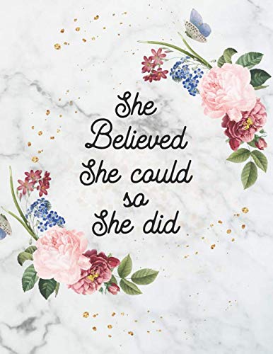 She Believed She Could So She Did: Journal, Notebook & Composition Book (Floral Marble Granite Design) (Size Large (8.5x11))