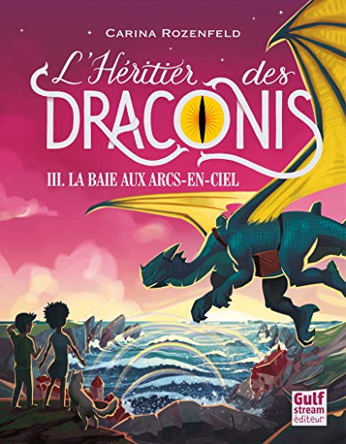 Télécharger L'Héritier des Draconis - tome 3 La Baie aux arcs-en-ciel (3) Livre PDF Gratuit
