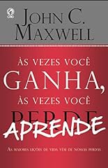 Capa de Às Vezes Você Ganha, às Vezes Você Aprende: As maiores lições de vida vêm de nossas perdas