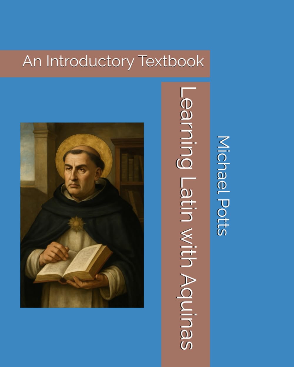Learning Latin with Aquinas: An Introductory Textbook