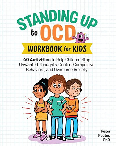 Standing Up to Ocd Workbook for Kids: 40 Activities to Help Children Stop Unwanted Thoughts, Control