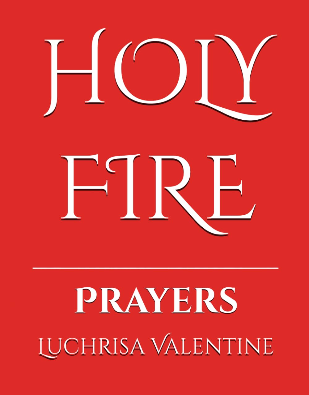 HOLY FIRE: Prayers