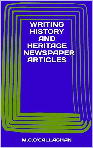 Writing History and Heritage Newspaper Articles (Forms of Writing Book 6)
