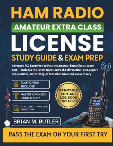Ham Radio Amateur Extra Class License Study Guide & Exam Prep: Advanced FCC Exam Prep to Pass the Amateur Extra Class License Test — Includes the ... (Complete Ham radio exam license prep Guides)