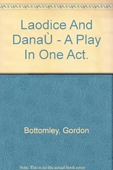 Laodice and Danae, A Play in One Act