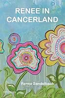 Renee in Cancerland 098589475X Book Cover