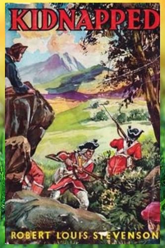 KIDNAPPED: Kidnapped By Robert Louis Stevenson (Classic)