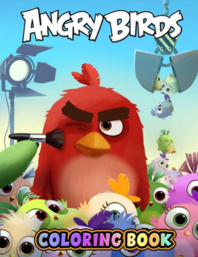 Angry Birds Coloring Book: A Fabulous Coloring Book For Fans of All Ages With Several Images Of Angry Birds. One Of The Best Ways To Relax And Enjoy Coloring Fun.