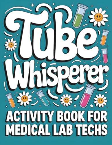 Tube Whisperer: Activity Book For Medical Lab Tech: Appreciation Gift for Medical Laboratory Professionals Week image 2