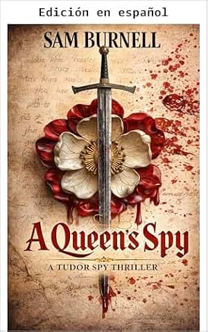 El Espía de la Reina (Richard Fitzwarren Ficción Histórica Tudor nº 1)