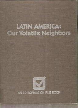Hardcover Latin America: Our Volatile Neighbors (EDITORIALS ON FILE BOOK) Book