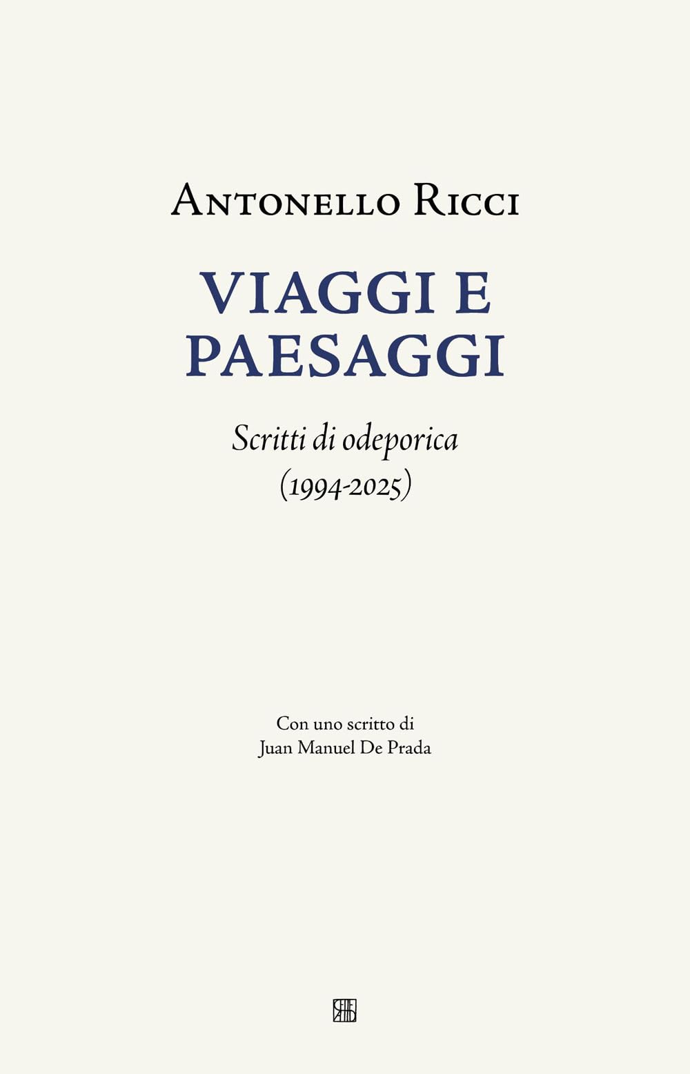 Viaggi e paesaggi: Scritti di odeporica (1994-2025) (Nova Collectanea)
