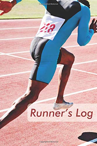 Runner's Log: Essential Runners Logbook Tracker Template, Athlete Training Schedule Journal to Track and Monitor Distance, Time, Weather, Weight, ... Birthday 6x9 with 120 pages. (Running Logs)