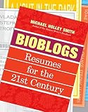 Bioblogs: Resumes for the 21st Century