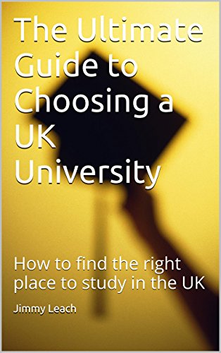 The Ultimate Guide to Choosing a UK University: How to