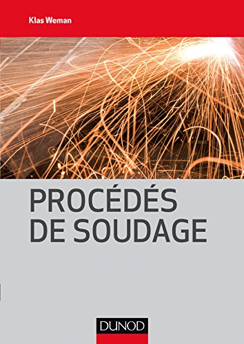 Procédés de soudage (Technique et ingénierie) (French Edition) Procédés de soudage (Technique et ingénierie) (French Edition)