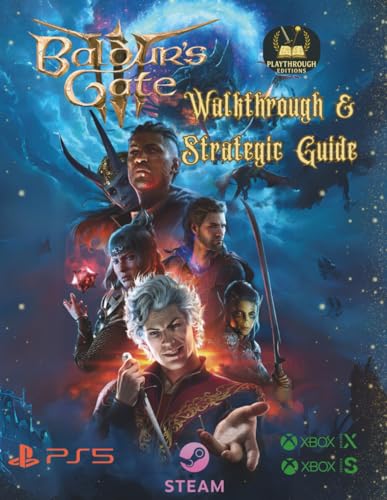 Baldur’s Gate III Walkthrough & Strategic Guide – 50th Anniversary Edition: The complete guide to races, classes, builds, Acts 1–3 walkthrough, boss strategies, puzzles and Honour Mode tactics