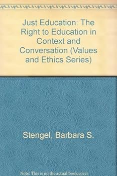 Hardcover Just Education: The Right to Education in Context and Conversation (Values & Ethics Series) Book