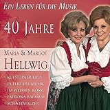 Das Beste: 40 Jahre Maria & Margot Hellwig