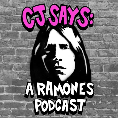 CJ Says: A Ramones Podcast Podcast Por CJ Ramone arte de portada
