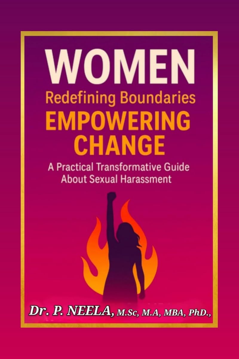 Women: Redefining Boundaries, Empowering Change: A Practical Transformative Guide about Sexual Harassment