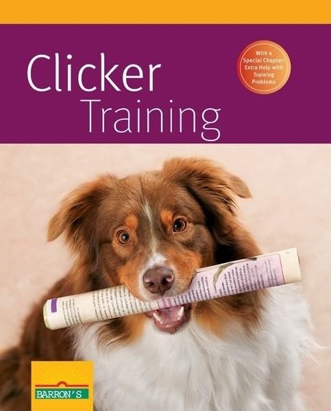 Clicker Training (Complete Pet Owner’s Manuals)
