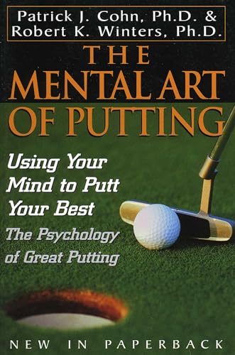 The Mental Art of Putting: Using Your Mind to P... 0878332820 Book Cover