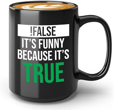 Programmer Coffee Mug 15oz Black - !False Its Funny because its true - Gift for Programmers Geeks Nerds IT Students Graduates and Tech Support Pros