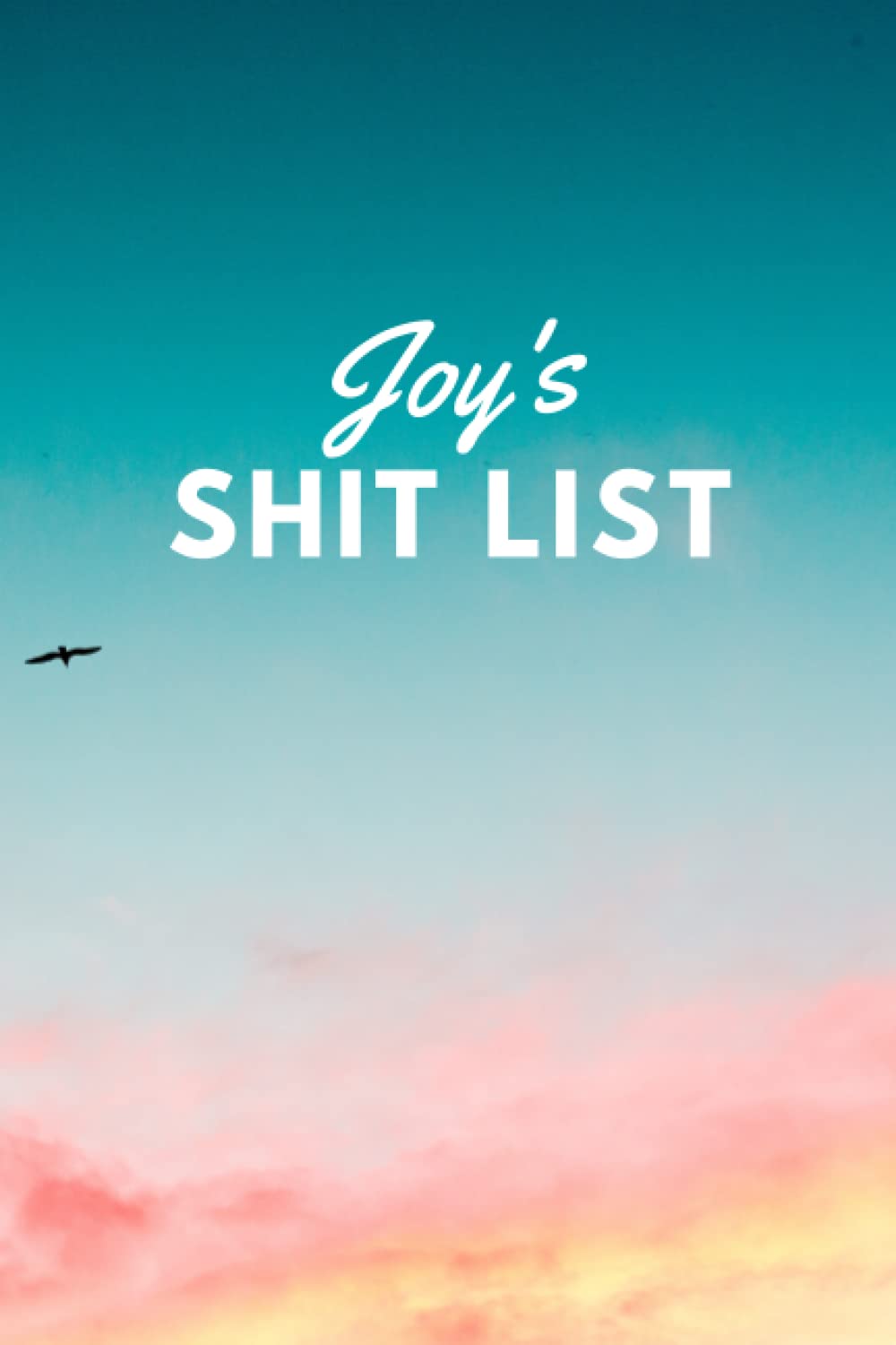 Joy's Shit List: Personalised Name Journal for Joy - Lined Notebook Birthday Present for Joy - 6x9 inches - 110 pages