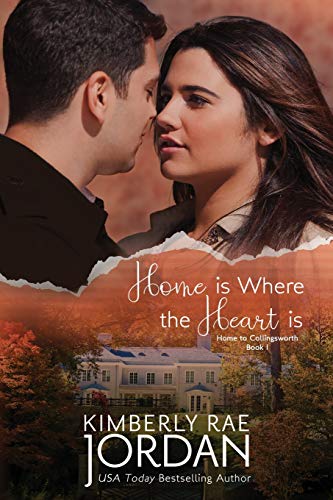 Home Is Where The Heart Is: A Christian Romance: 1 (Home To Collingsworth)