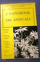 A Handbook on Annuals (Brooklyn Botanic Garden Record Plants Gardens, Vol. 30, No. 2 (Summer 1974)) B000COE9TW Book Cover
