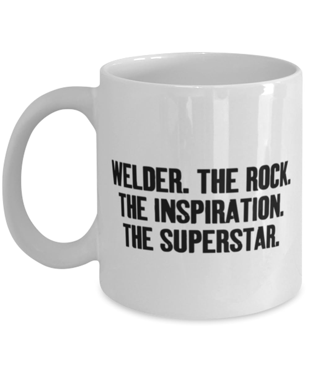 Welder Gifts For Colleagues, WELDER. THE ROCK. THE INSPIRATION. THE SUPERSTAR, Epic Welder 11oz 15oz Mug, Cup From Boss