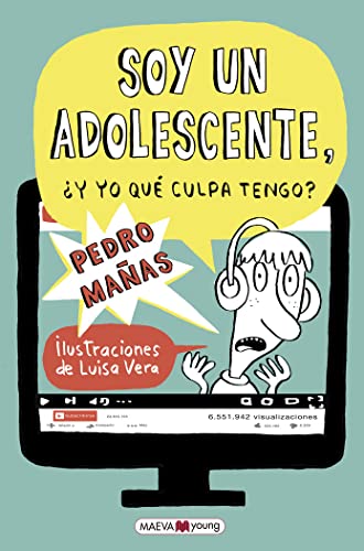 Soy un adolescente: ¿Y yo qué culpa tengo? (Para leer y aprender)