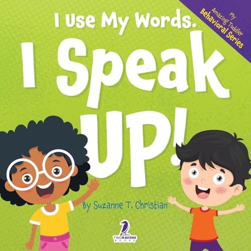 Image of I Use My Words. I Speak Up!: An Affirmation-Themed Toddler Book About Speaking Up (Ages 2-4) (My Amazing Toddler Behavioral Series)
