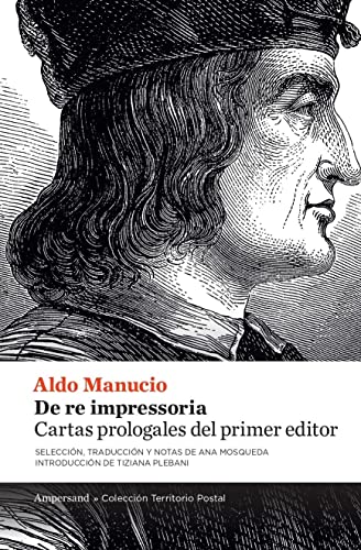 De re impressoria: Cartas prologales del primer editor: 1