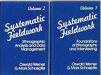 Hardcover Systematic Fieldwork, Vol. 1: Foundations of Ethnography and Interviewing Book