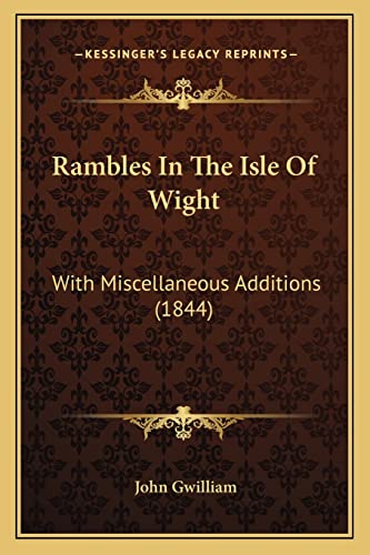 Rambles In The Isle Of Wight: With Miscellaneous Additions (1844)
