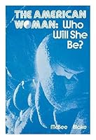 The American Woman, Who Will She Be? B000NX2XRC Book Cover