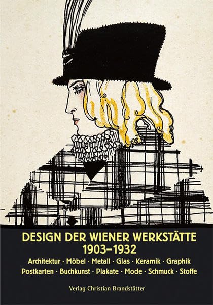 Design der Wiener Werkstätte 1903 - 1932: 1903-1932. Architektur, Möbel, Metall, Las, Keramik, Graphik, Postkarten, Buchkunst, Plakate, Mode Schmuck, Stoffe