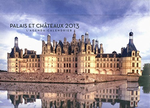 Télécharger L'agenda-Calendrier Palais et châteaux 2013 Livre eBook France