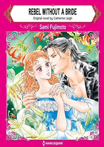 Rebel Without A Bride: Harlequin Comics (English Edition)