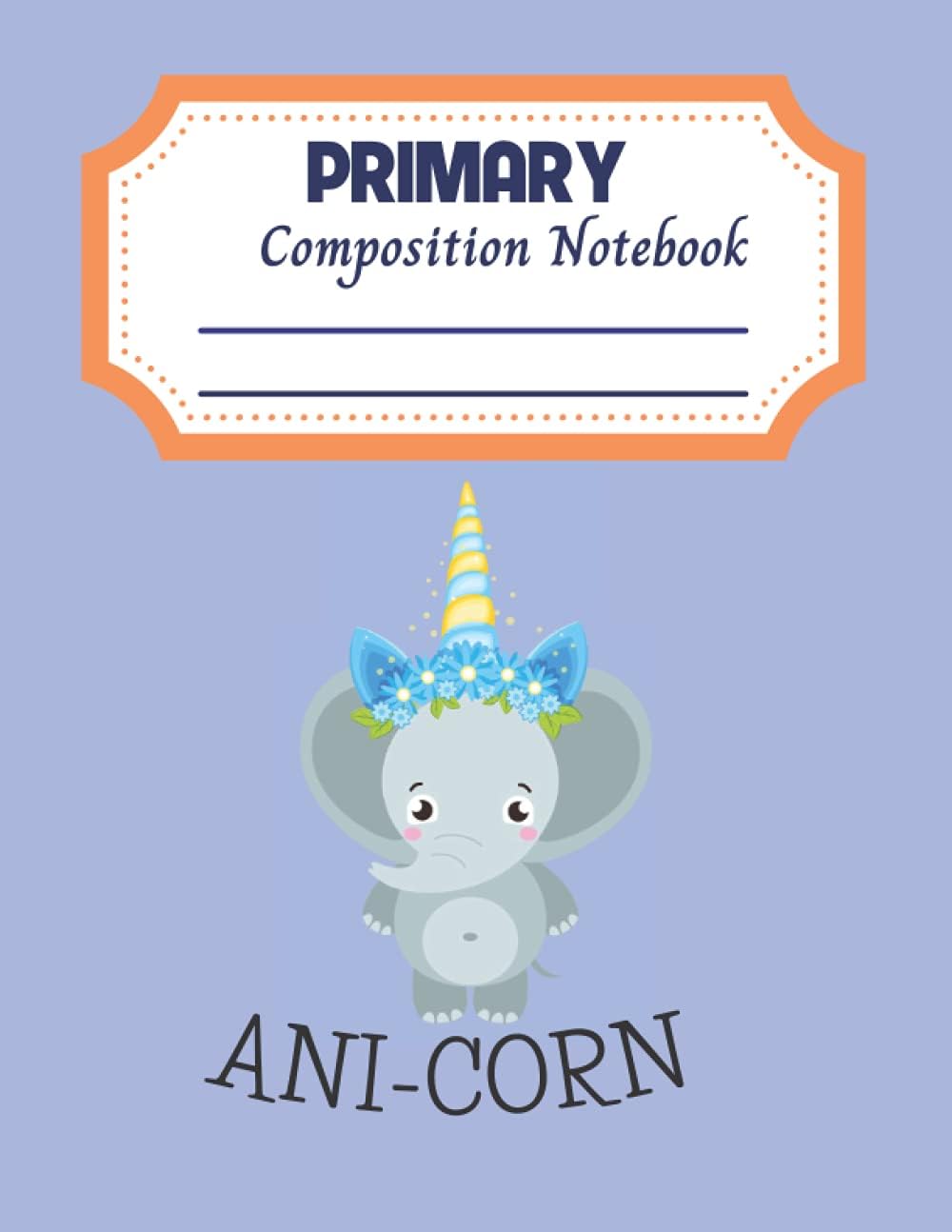 Primary notebooks k-2: Ani-corn Composition notebooks for kids to draw and write, perfect for Unicorn lover