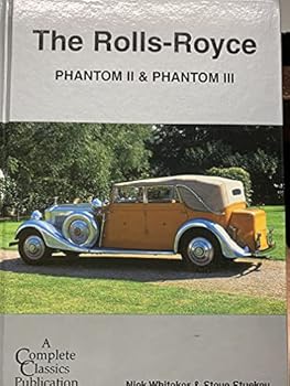 Hardcover The Rolls-Royce Phantom II and Phantom III (Complete Classics) Book