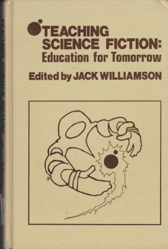 Teaching Science Fiction: Education for Tomorrow
