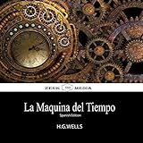 La Maquina del Tiempo: Spanish Edition