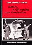  Kaffee, Krähenfüße und Kontrollen. Die großen Schmuggeljahre an der deutschen Westgrenze